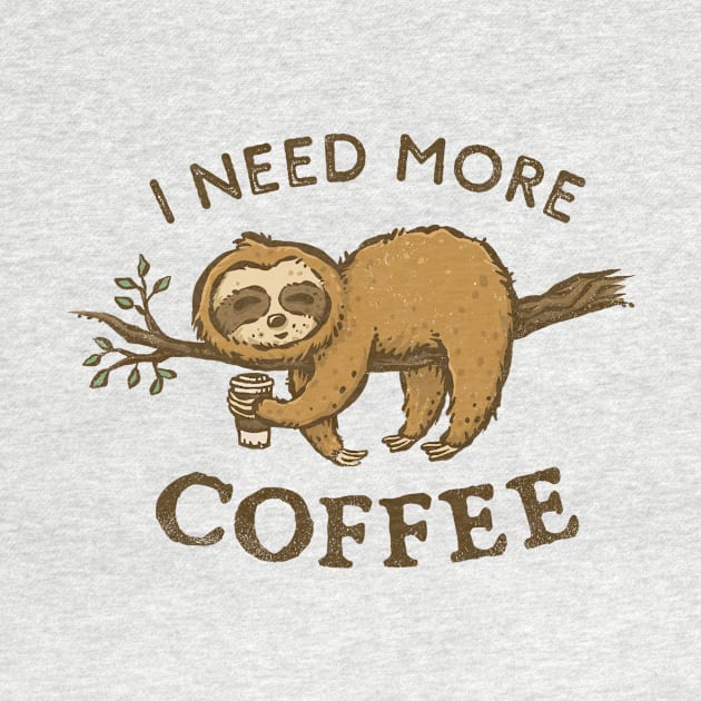 I Need More Coffee by kg07_shirts